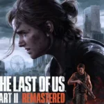 The last of us part 2 remastered