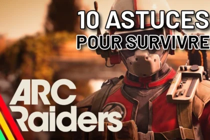 ARC Raiders 10 astuces pour survivre