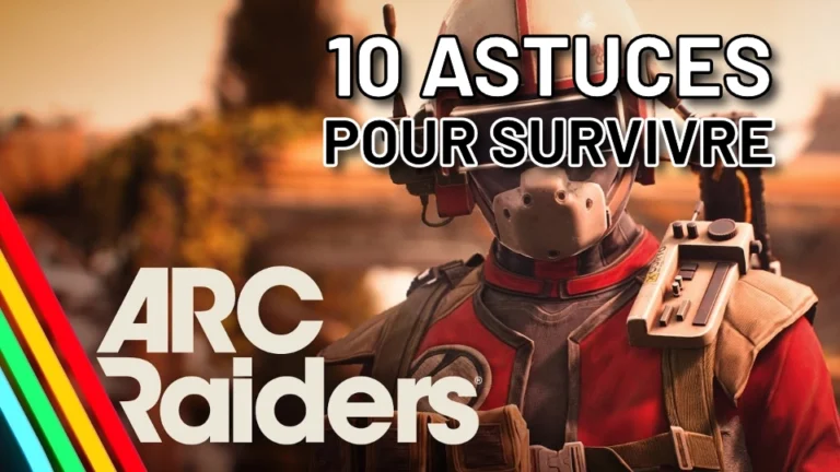 ARC Raiders 10 astuces pour survivre
